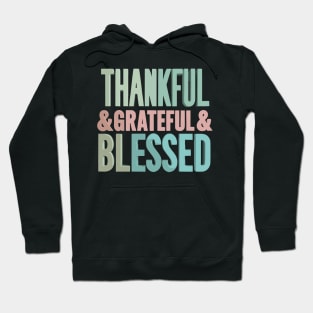 Thankful Grateful Blessed Hoodie